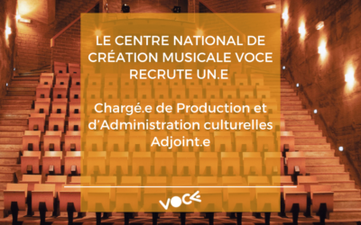 Le Centre National de Création Musicale VOCE recrute !